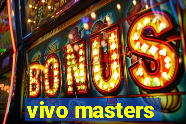 vivo masters